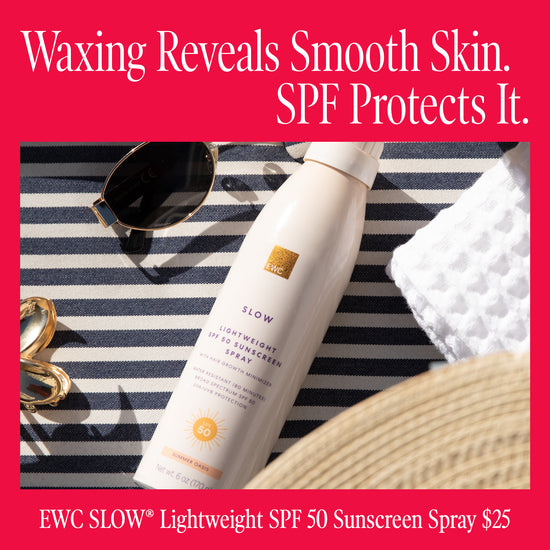 Waxing reveals smooth skin. SPF protects it. EWC SLOW® Lightweight SPF 50 Sunscreen Spray $25