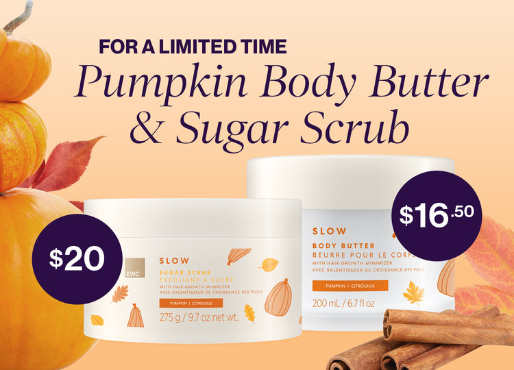 For a limited time, get the Pumpkin body butter ($16.50) & sugar scrub ($20). Product tubs, leaves and pumpkins in an orange background.